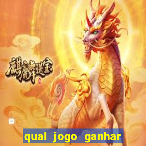 qual jogo ganhar dinheiro de verdade